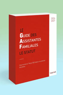 GUIDE DES ASSISTANTES FAMILIALES EDITION 2026-2027 : Nouvelle édition 2026-2027