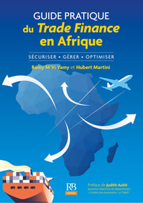 Guide pratique du trade finance en Afrique : Sécuriser, gérer, optimiser