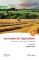 Les bases de l'agriculture : Comprendre la pratique - S'initier à l'agronomie (5e édition)