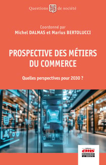Quelle prospective pour les métiers du commerce à l'horizon 2030 ? : IA et numérique, Développement Durable, Citoyenneté, Approche servicielle
