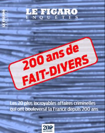 200 ans fait-divers : Les 20 plus incroyables affaires criminelles qui ont bouleversé la France depuis 200 ans