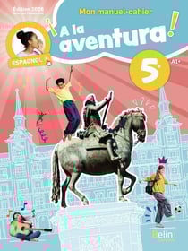 Manuel-Cahier Espagnol 5e ¡A la aventura! : Manuel-Cahier élève