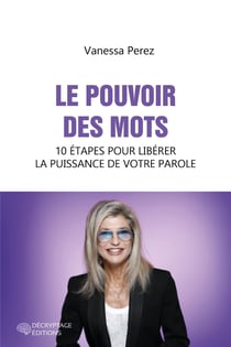 Le pouvoir des mots : 10 étapes pour libérer la puissance de votre parole