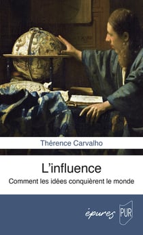 L'influence : Comment les idées conquièrent le monde