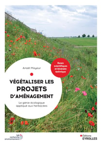 Végétaliser les projets d'aménagement : Le génie écologique appliqué aux herbacées