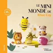 Le minimonde de Khuc Cay -16 amigurumis au crochet