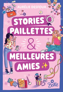Bestie : Stories, paillettes et meilleures amies