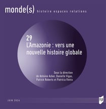 Monde(s) n.29 : L'Amazonie : vers une nouvelle histoire globale