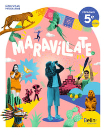 Maravillate : Espagnol - 5e - Manuel de l'élève