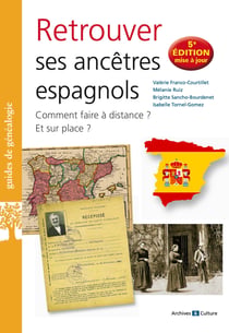 Retrouver ses ancêtres espagnols : 5e édition mise à jour