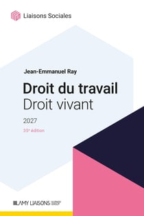 Droit du travail, droit vivant (édition 2027)