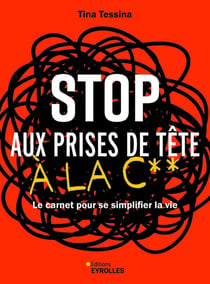 Stop aux prises de tête à la c** : Le carnet pour se simplifier la vie