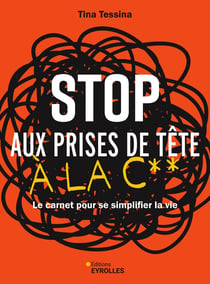 Stop aux prises de tête à la c** : Le carnet pour se simplifier la vie