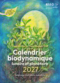Calendrier biodynamique lunaire et planétaire 2027 : d'après Maria Thun, depuis 1963