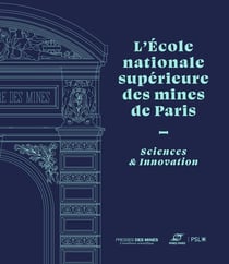 L'Ecole nationale supérieure des mines de Paris : Sciences et Innovation