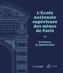 L'École nationale supérieure des mines de Paris : Sciences & Innovation