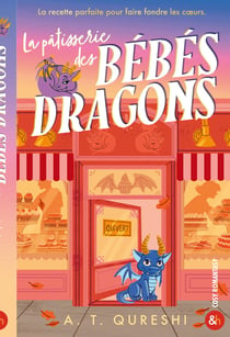La Pâtisserie des bébés dragons : Cosy romantasy, bébés dragons et romance Friends-to-lovers