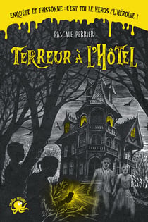 Enquête et frissonne - Terreur à l'hôtel