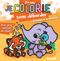 Je colorie sans déborder (2-4 ans) - Animaux du monde T83 - Avec gros contours en relief !
