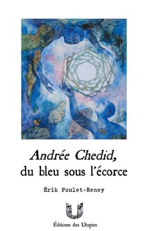 Andrée Chedid, du bleu sous l'écorce