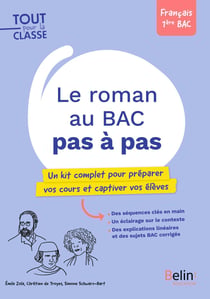 Le Roman au Bac pas à pas : Un kit complet pour préparer vos cours et captiver vos élèves