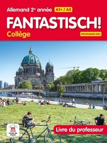 Fantastisch ! : Allemand : Fantastisch : 2eme année A1+/A2 - Livre du professeur (édition 2026)