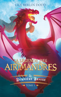 La légende des Airimandres Tome 1 : La dernière braise