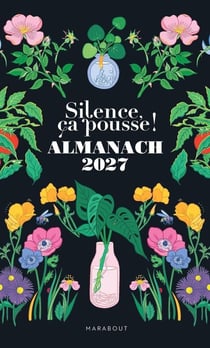 Silence, ça pousse ! Almanach (édition 2027)
