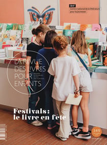 La revue des livres pour enfants n.349 : Festivals : le livre en fête