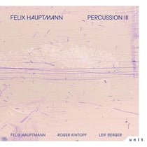 Percussion III - Felix Hauptmann