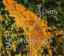 Bach : L'Art de la Fugue- David Lively