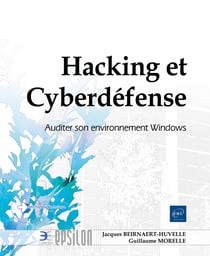 Hacking et Cyberdéfense : Auditer son environnement Windows