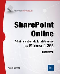 SharePoint Online : Administration de la plateforme sur Microsoft 365 (3e édition)