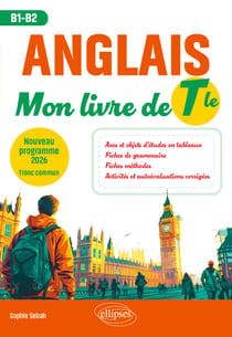 Anglais : Mon livre de Terminale (Tle) - Nouveau programme 2026, tronc commun (B1-B2)
