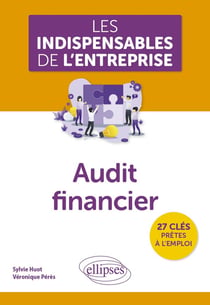 Les indispensables de l'entreprise : Audit financier