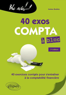 Compta à bloc - 40 exercices pour s'entraîner à la comptabilité générale (3e édition)