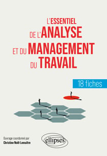 L'essentiel de l'analyse et du management du travail : En 18 fiches