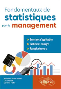 Fondamentaux de statistique pour le management : Exercices d'application et problèmes corrigés avec rappels de cours