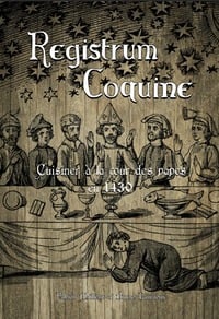 Registrum Coquine : Cuisiner à la cour des papes en 1430