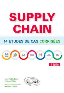 Supply chain : 14 études de cas corrigées (2e édition)