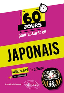60 jours pour assurer en japonais :Je débute - A1-N5 au JLPT