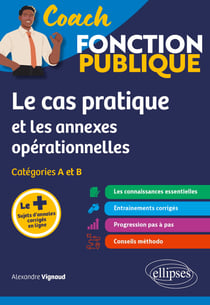 Le cas pratique et les annexes opérationnelles : Catégories A et B