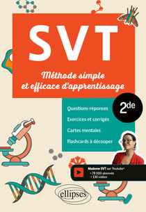 SVT : 2de - Méthode simple et efficace d'apprentissage - Questions-réponses, exercices et corrigés, cartes mentales et flashcards à découper