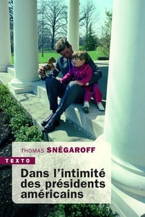 Dans l'intimité des présidents américains