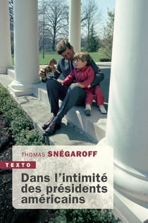 Dans l'intimité des présidents américains