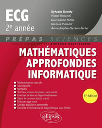 Mathématiques approfondies, Informatique : Prépas ECG 2e année (5e édition)