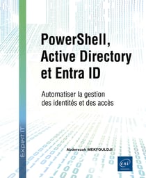 PowerShell, Active Directory et Entra ID : Automatiser la gestion des identités et des accès