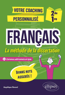 Votre coaching personnalisé : Français, 2de-1re : La méthode de la dissertation