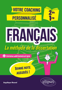 Votre coaching personnalisé : Français, 2de-1re : La méthode de la dissertation
