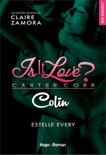 Is it love ? Tome 4 : Colin